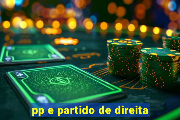 pp e partido de direita