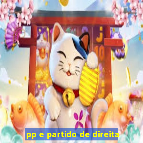 pp e partido de direita