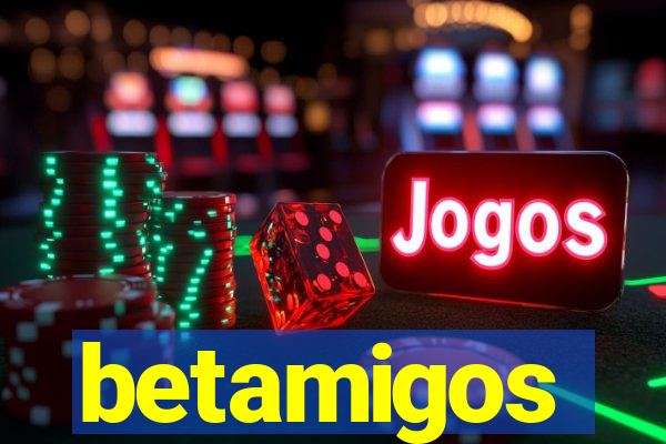 betamigos