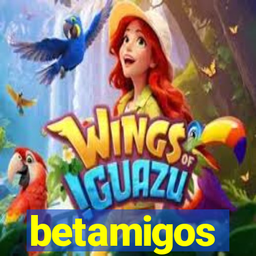 betamigos