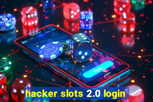 hacker slots 2.0 login