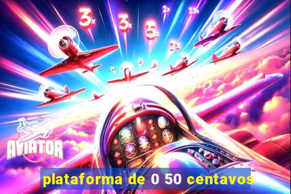 plataforma de 0 50 centavos