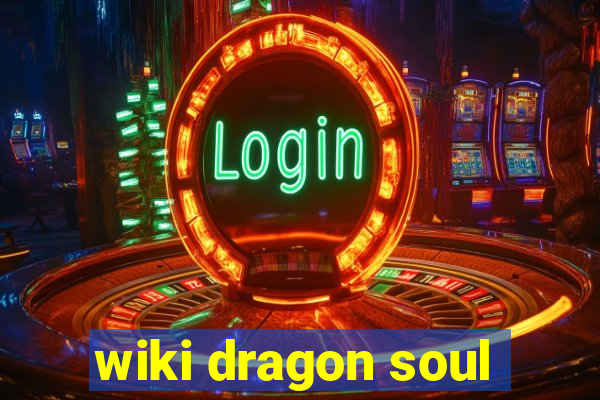 wiki dragon soul