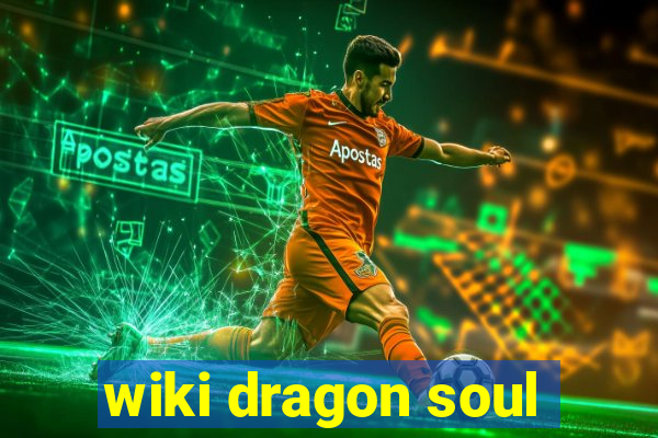 wiki dragon soul