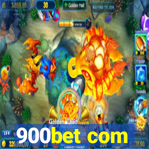 900bet com