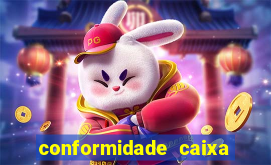 conformidade caixa quanto tempo demora