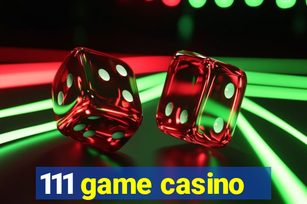 111 game casino