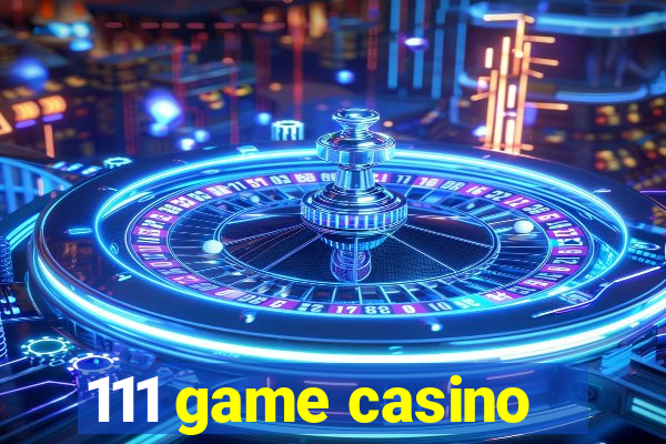 111 game casino