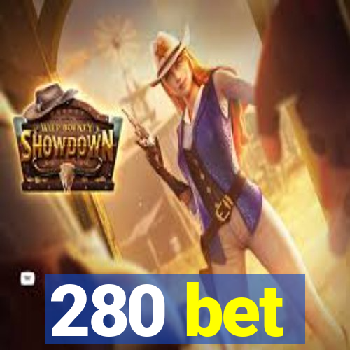 280 bet