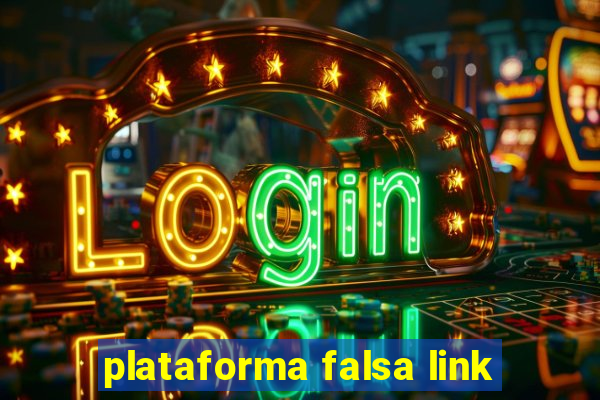 plataforma falsa link