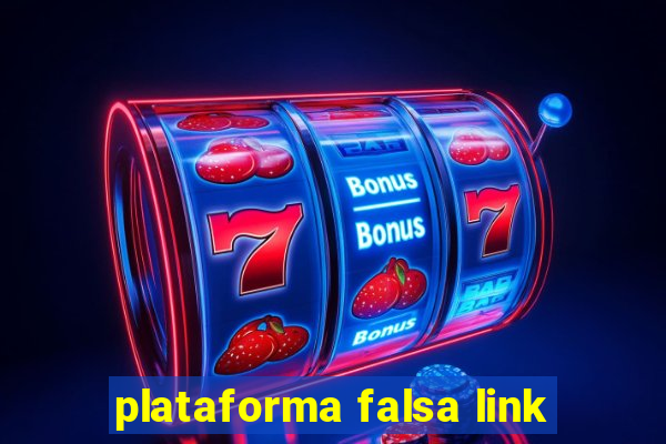 plataforma falsa link