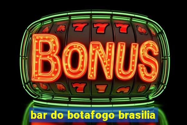 bar do botafogo brasilia