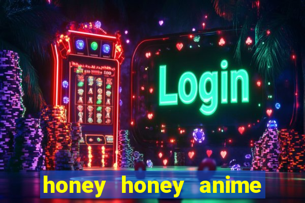 honey honey anime onde assistir