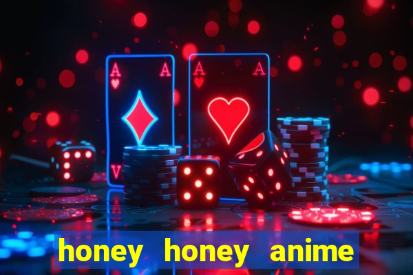 honey honey anime onde assistir