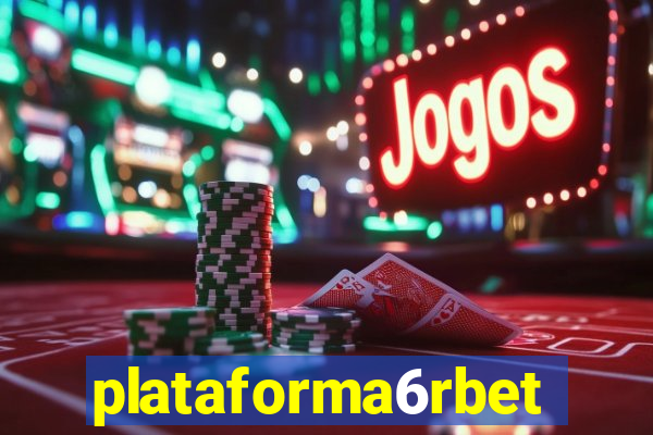 plataforma6rbet