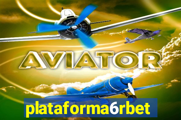 plataforma6rbet