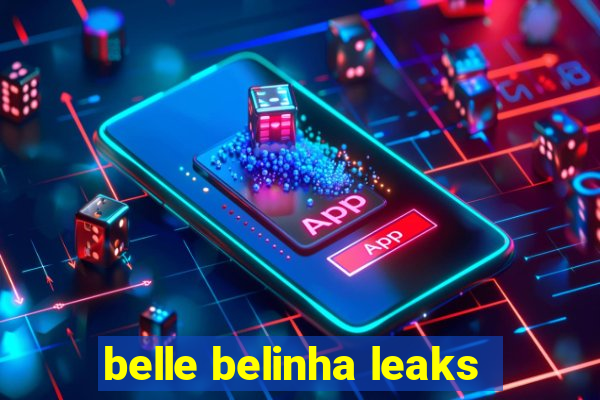 belle belinha leaks