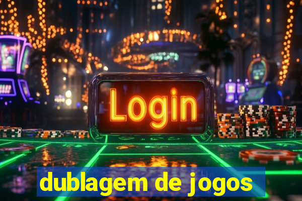 dublagem de jogos