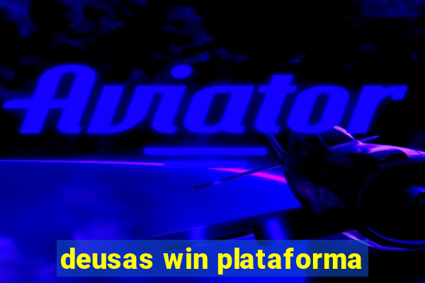 deusas win plataforma