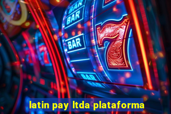 latin pay ltda plataforma