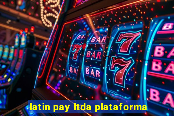 latin pay ltda plataforma