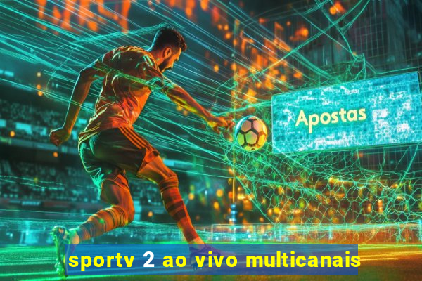 sportv 2 ao vivo multicanais