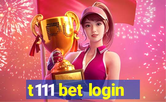 t111 bet login