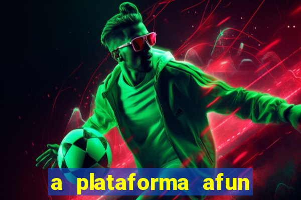 a plataforma afun paga mesmo