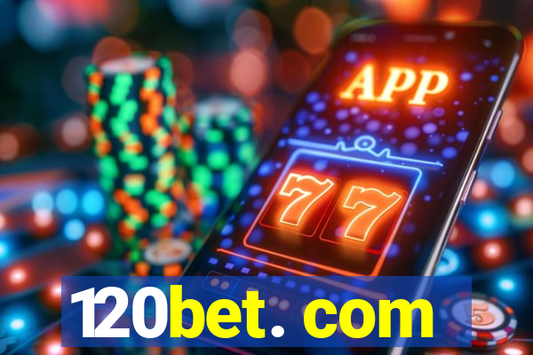 120bet. com