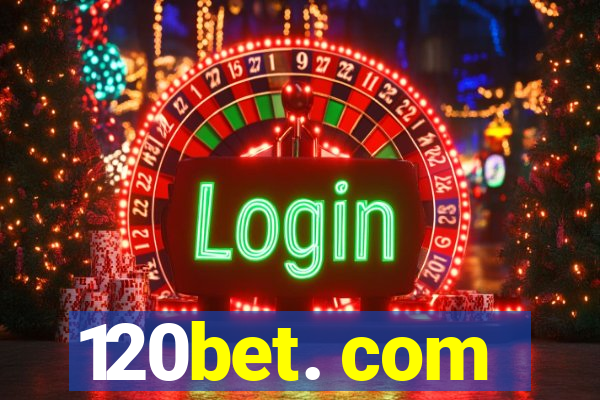 120bet. com