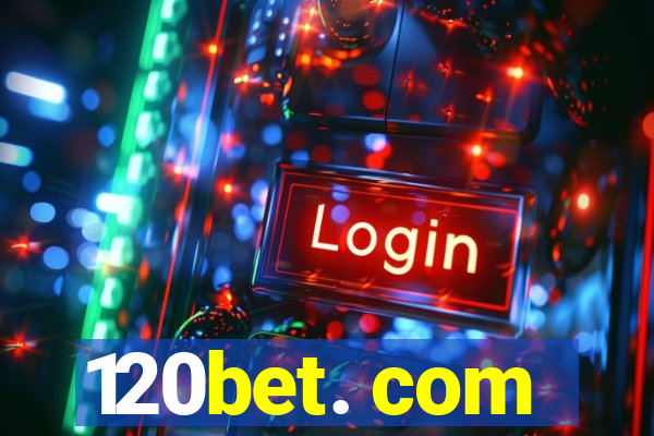 120bet. com