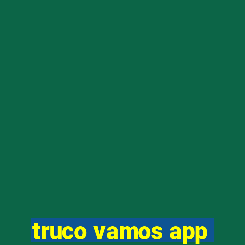 truco vamos app