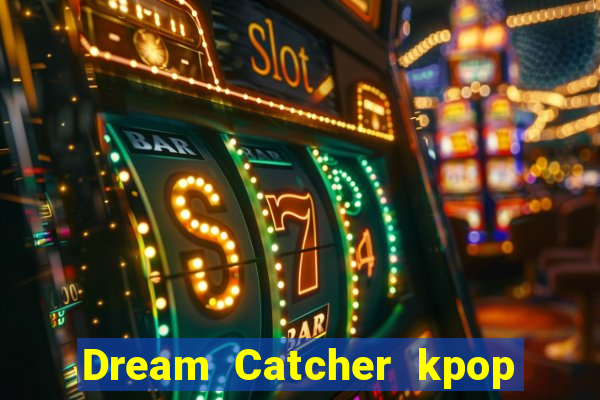 Dream Catcher kpop dreamcatcher kpop lightstick