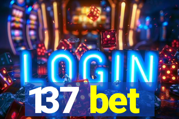 137 bet