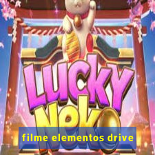 filme elementos drive