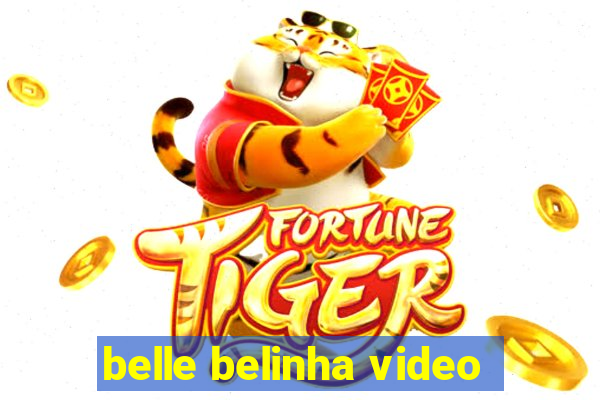 belle belinha video