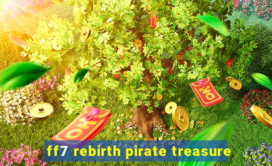 ff7 rebirth pirate treasure