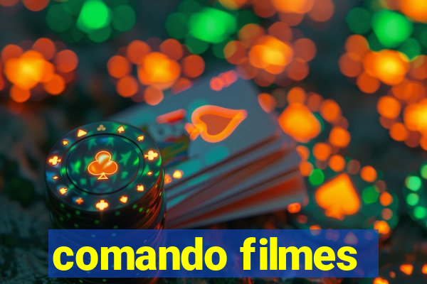 comando filmes