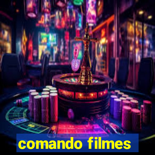 comando filmes