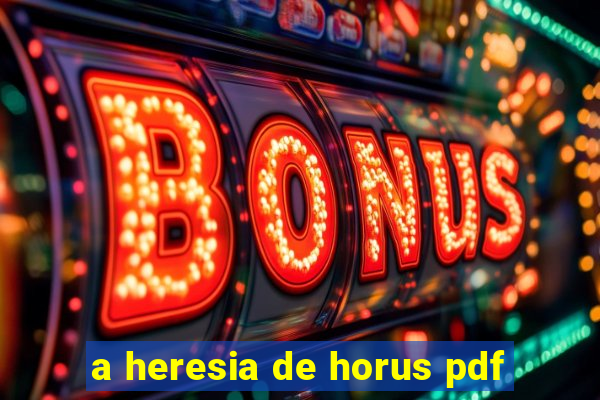 a heresia de horus pdf