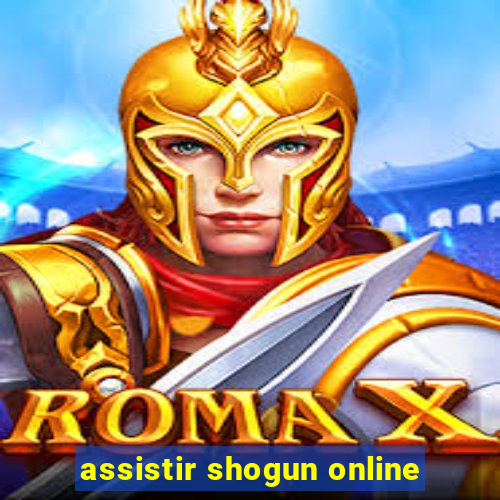 assistir shogun online