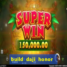 build daji honor of kings