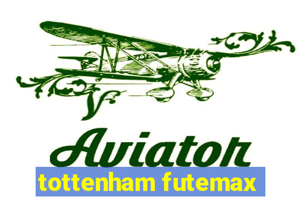 tottenham futemax