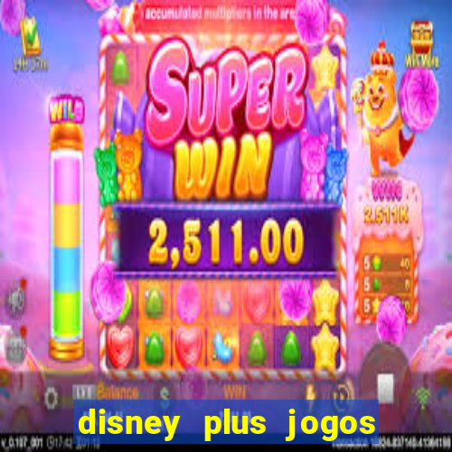 disney plus jogos de futebol