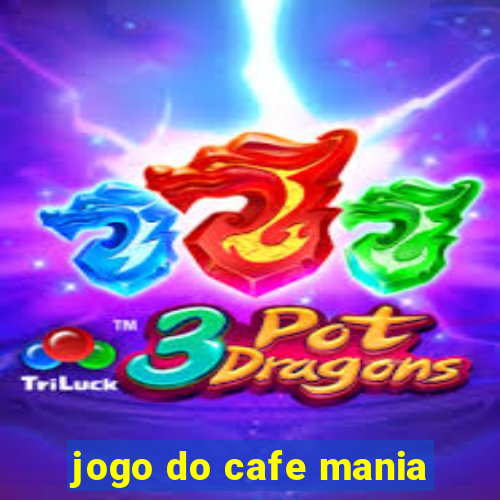 jogo do cafe mania