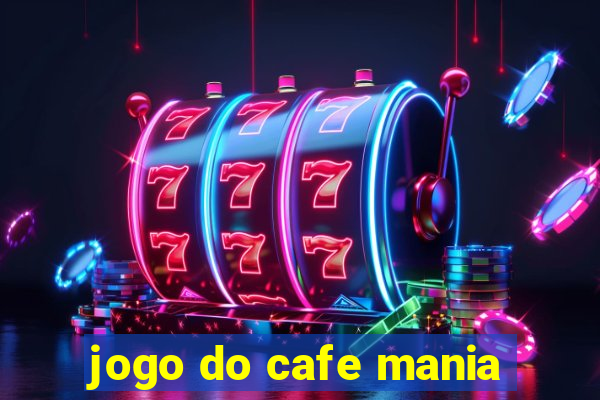 jogo do cafe mania