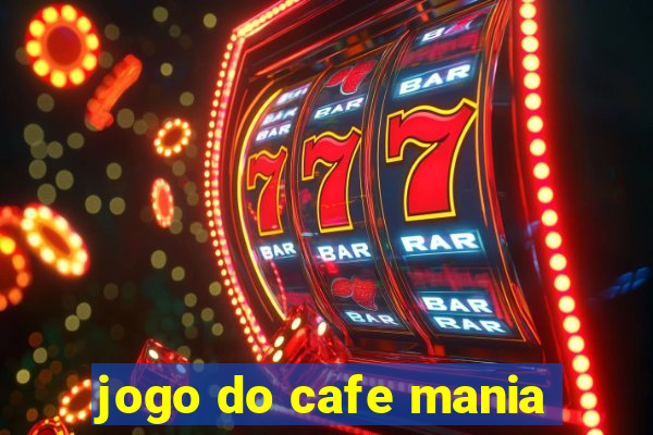 jogo do cafe mania