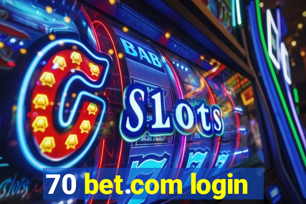 70 bet.com login