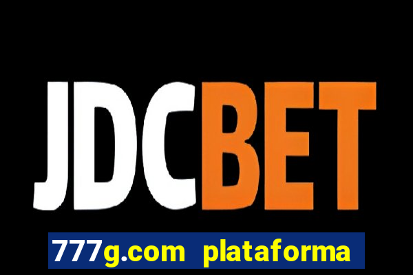 777g.com plataforma de jogos