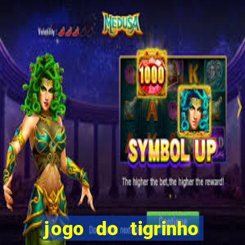 jogo do tigrinho sem deposito